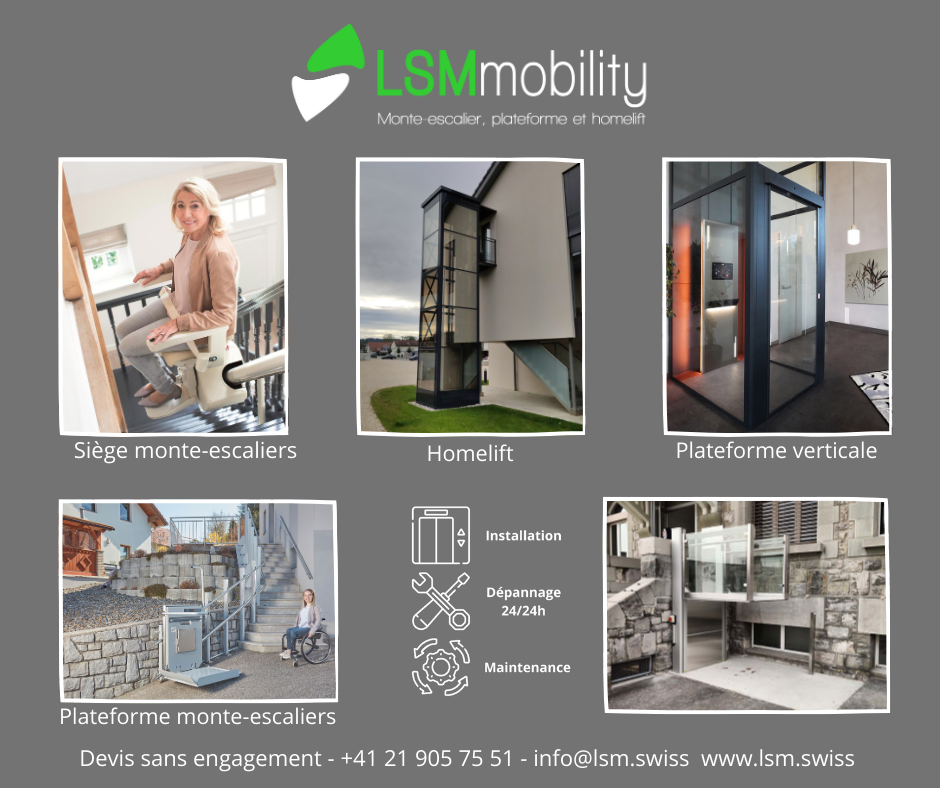 LSM Mobility Solutions d'accessibilité LSM mobility: monte-escalier élégant, plateforme élévatrice extérieure, homelift moderne et plateforme verticale design. Services d'installation, dépannage 24/24 et maintenance. Devis sans engagement.