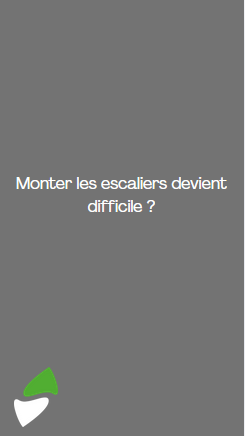 LSM Mobility Monter les escaliers devient difficile ? Image avec la question "Monter les escaliers devient difficile ?" sur fond gris, suggérant la difficulté de monter les escaliers.
